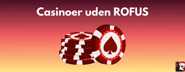 Oplev dansk casino uden rofus - Spil frit og ansvarligt Oplev dansk casino uden rofus - Spil frit og ansvarligt